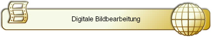 Digitale Bildbearbeitung